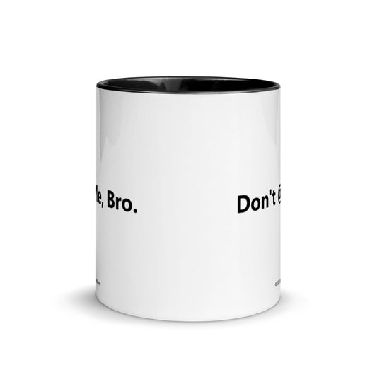 Don't @ Me, Bro - Mug