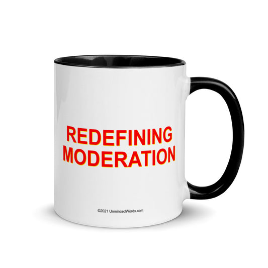 Redefining Moderation - Mug - Unminced Words