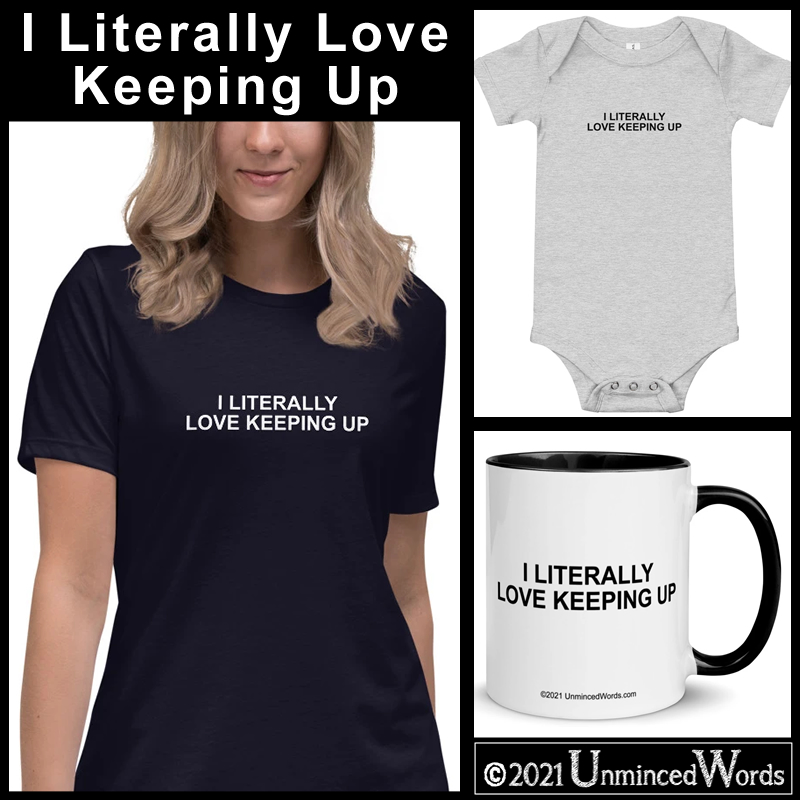 I Literally Love Keeping Up