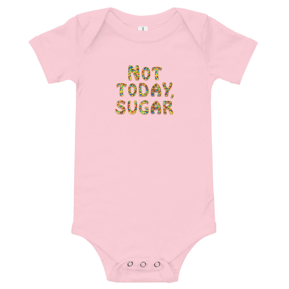 Not Today, Sugar - Onesie