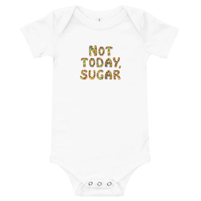 Not Today, Sugar - Onesie
