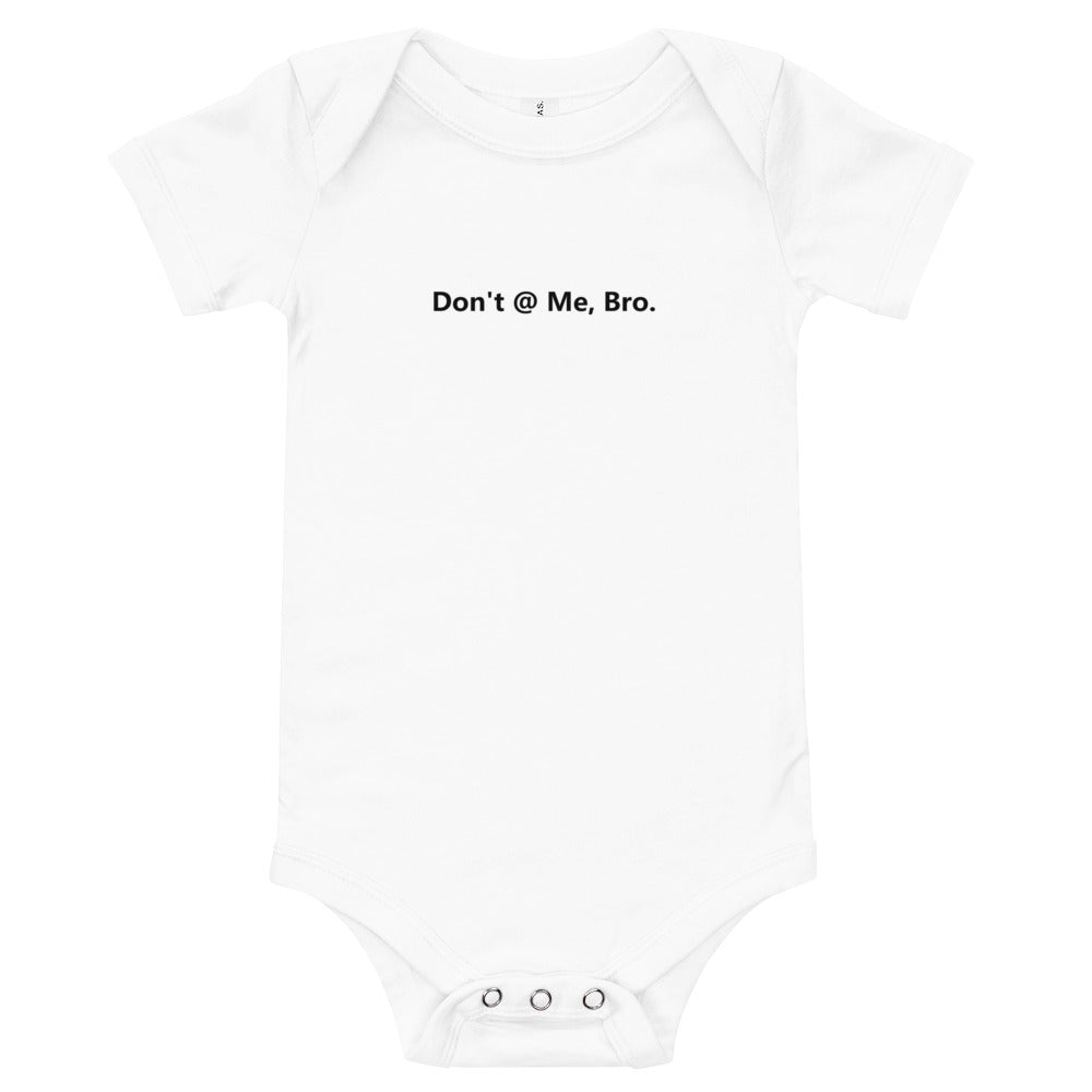 Don't @ Me, Bro - Onesie