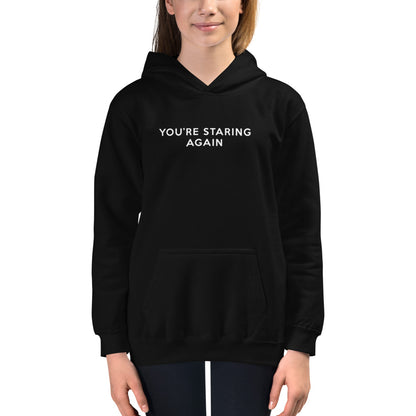 You're Staring Again - Kids Hoodie