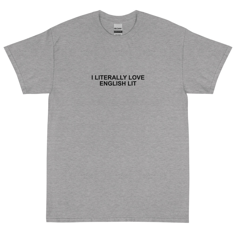 I Literally Love English Lit - Short Sleeve T-Shirt