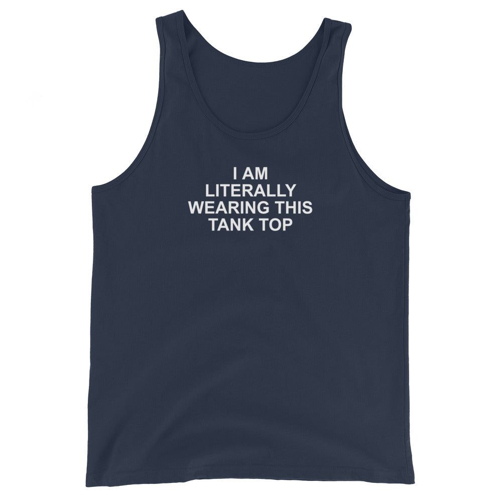 I Am Literally Wearing This Tank Top - Unminced Words
