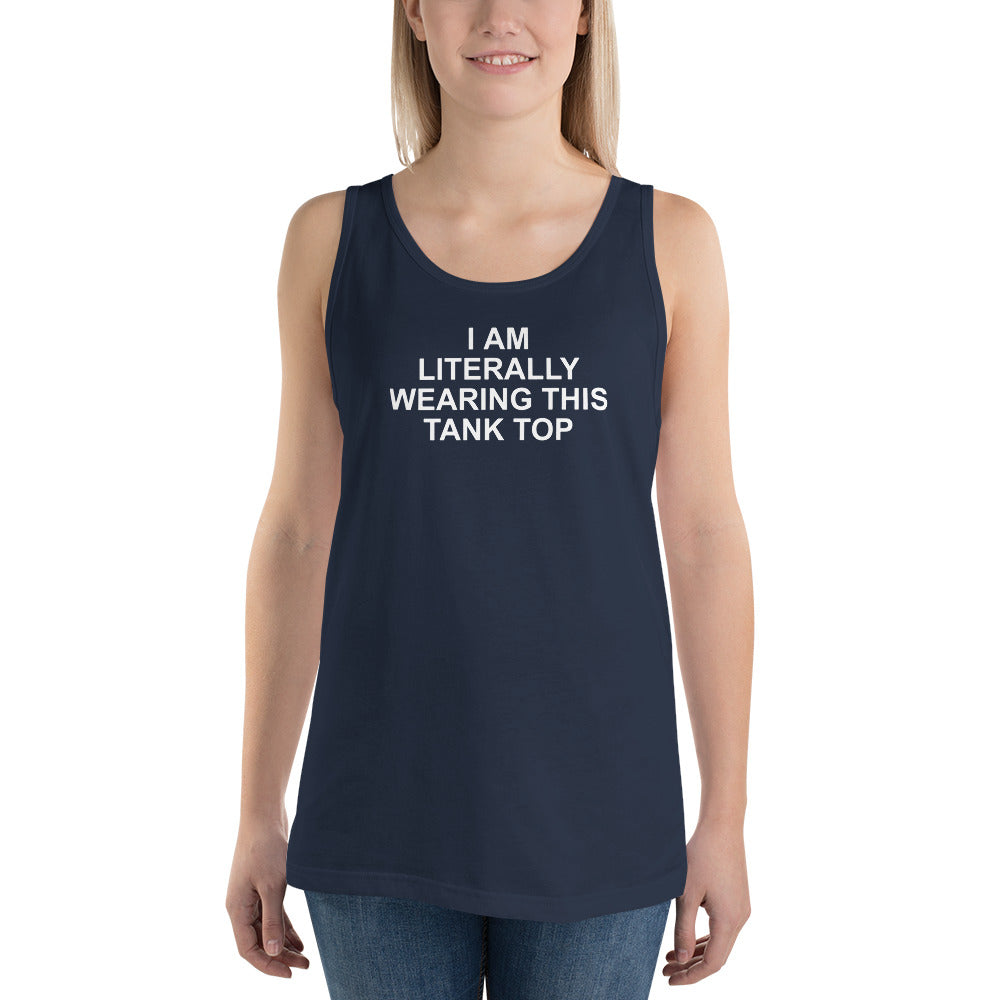 I Am Literally Wearing This Tank Top - Unminced Words