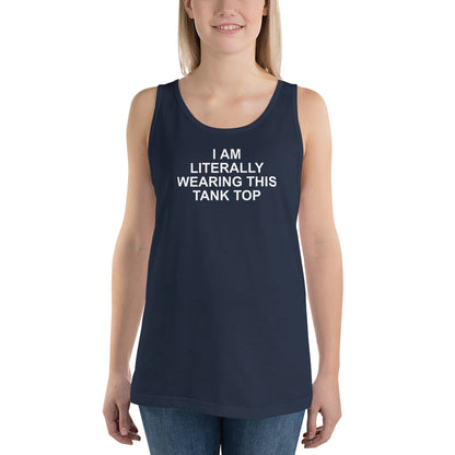 I Am Literally Wearing This Tank Top - Unminced Words