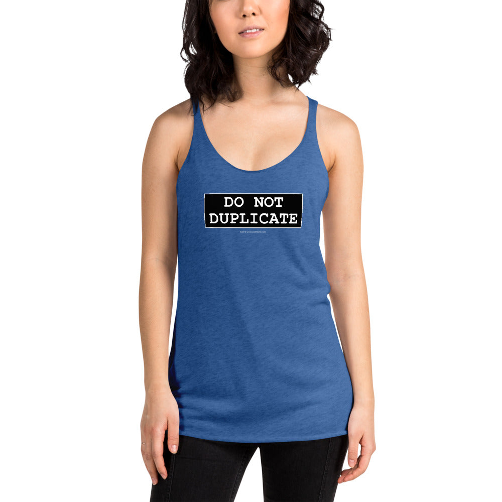 Do Not Duplicate - Women's Racerback Tank - Unminced Words
