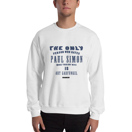 The Only Person Who Hates Paul Simon - Sweatshirt - Unminced Words