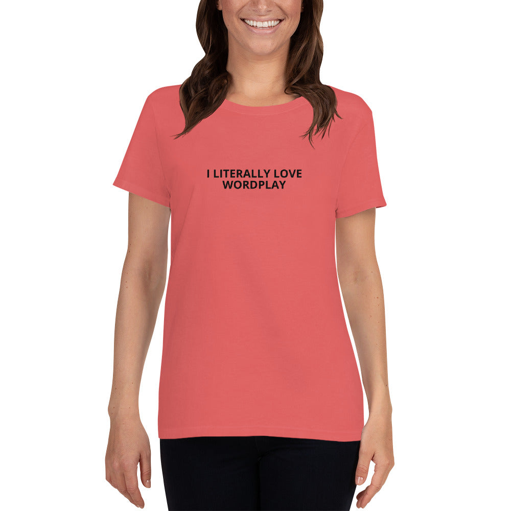 I Literally Love Wordplay - Ladies Cotton Short Sleeve T-Shirt - Unminced Words