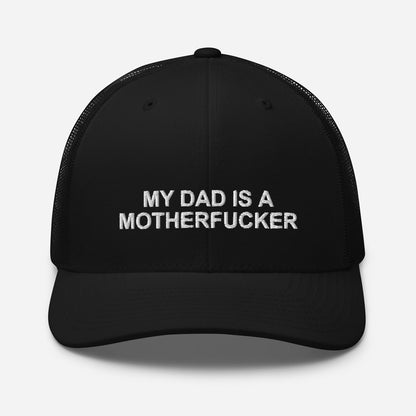 My Dad Is a Motherfucker - Trucker Cap - Unminced Words