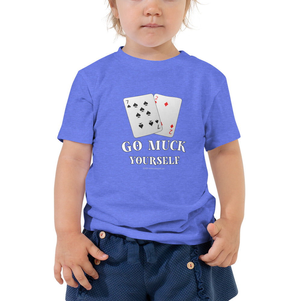 Go Muck Yourself - Toddler Short Sleeve Tee - Unminced Words
