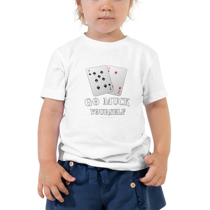 Go Muck Yourself - Toddler Short Sleeve Tee - Unminced Words