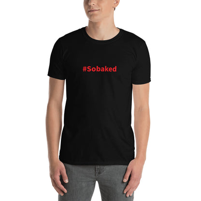 #Sobaked - Short-Sleeve T-Shirt - Unminced Words