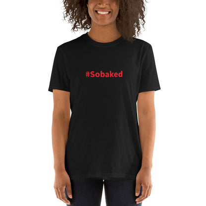 #Sobaked - Short-Sleeve T-Shirt - Unminced Words