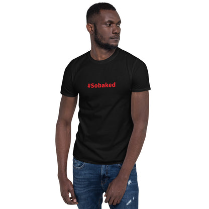 #Sobaked - Short-Sleeve T-Shirt - Unminced Words