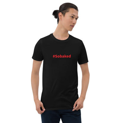 #Sobaked - Short-Sleeve T-Shirt - Unminced Words