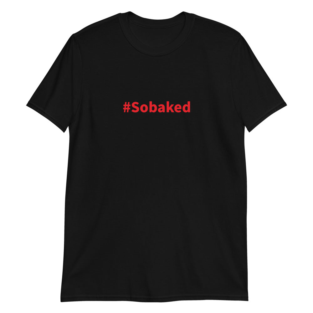 #Sobaked - Short-Sleeve T-Shirt - Unminced Words