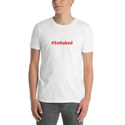 #Sobaked - Short-Sleeve T-Shirt - Unminced Words