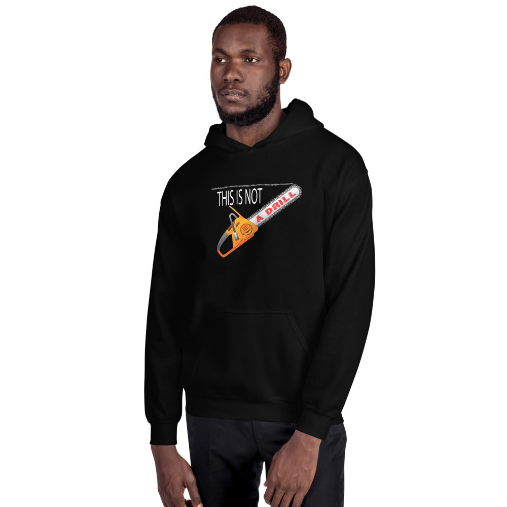 This is Not a Drill - Hoodie