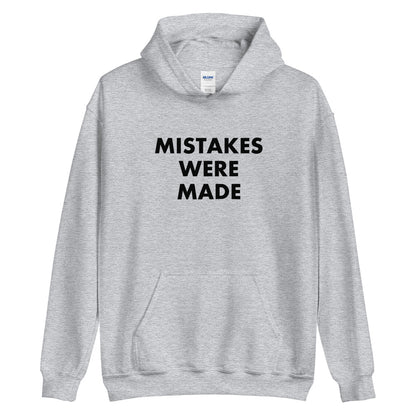 Mistakes Were Made - Hoodie