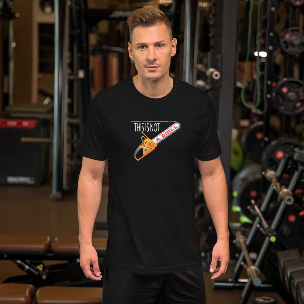 This is Not a Drill - T-Shirt