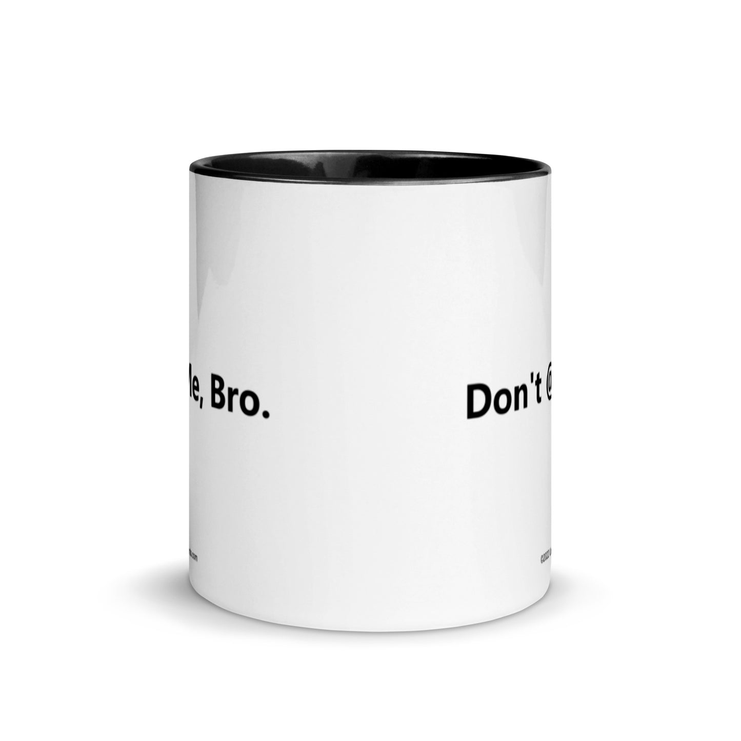 Don't @ Me, Bro - Mug