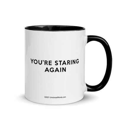You're Staring Again - Mug