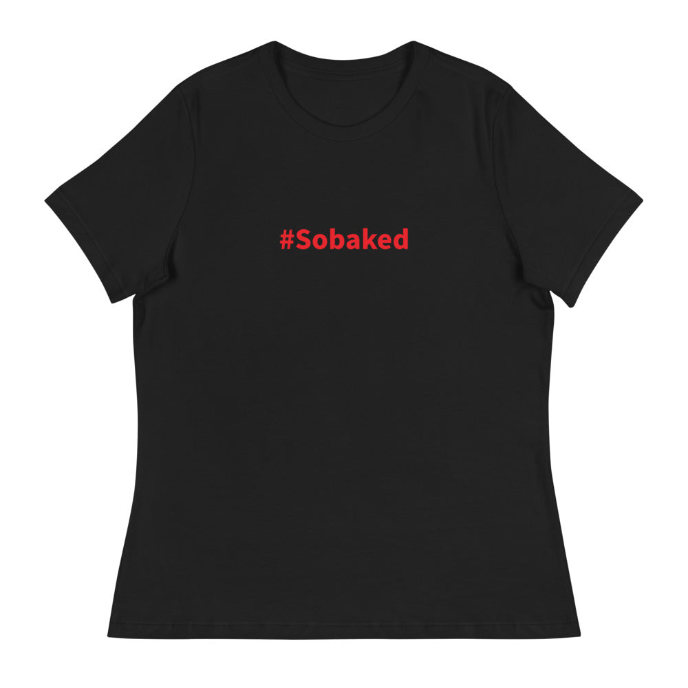 #Sobaked - Women's Relaxed T-Shirt - Unminced Words