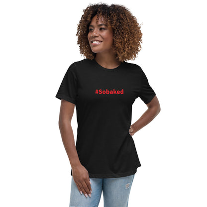 #Sobaked - Women's Relaxed T-Shirt - Unminced Words