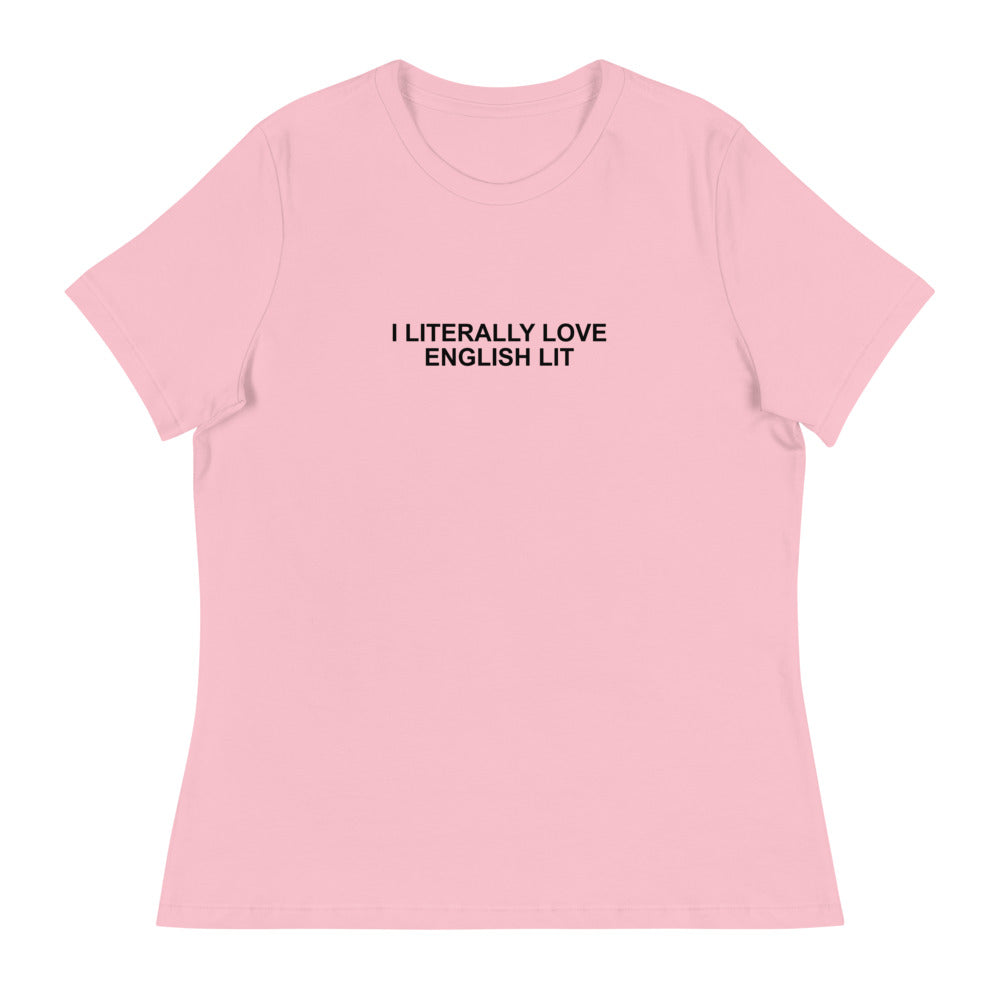 I Literally Love English Lit - Women's Relaxed T-Shirt