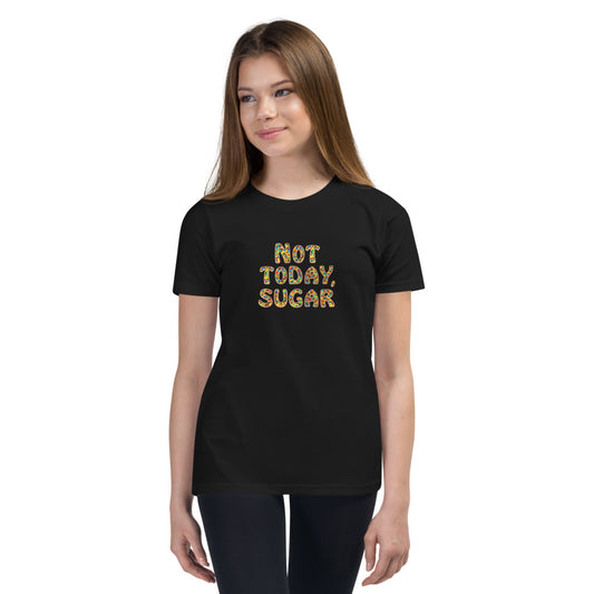 Not Today, Sugar - Youth Short Sleeve T-Shirt - Unminced Words