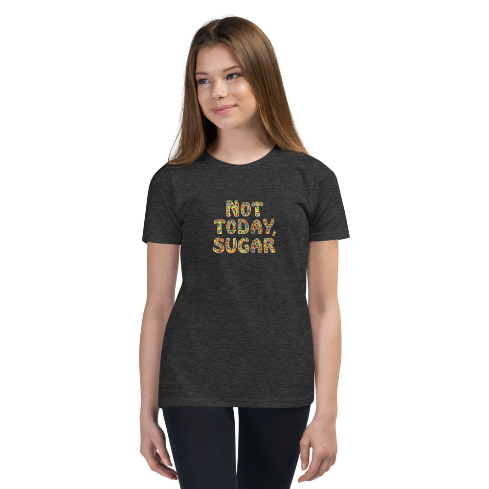 Not Today, Sugar - Youth Short Sleeve T-Shirt - Unminced Words