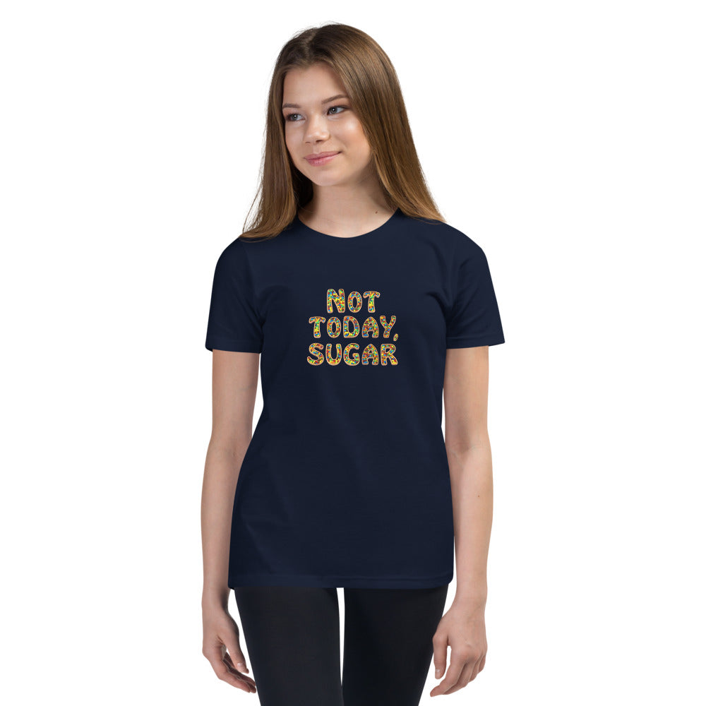 Not Today, Sugar - Youth Short Sleeve T-Shirt - Unminced Words