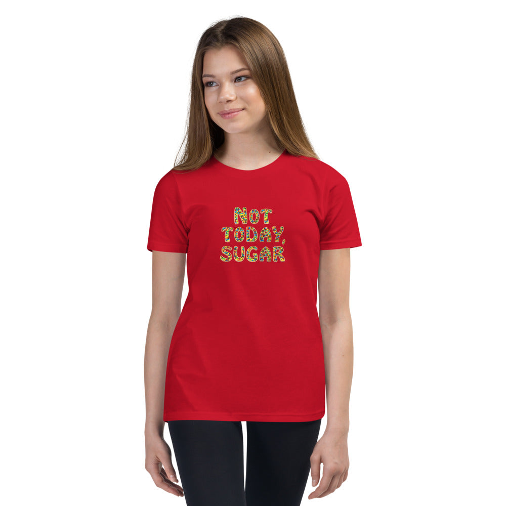 Not Today, Sugar - Youth Short Sleeve T-Shirt - Unminced Words