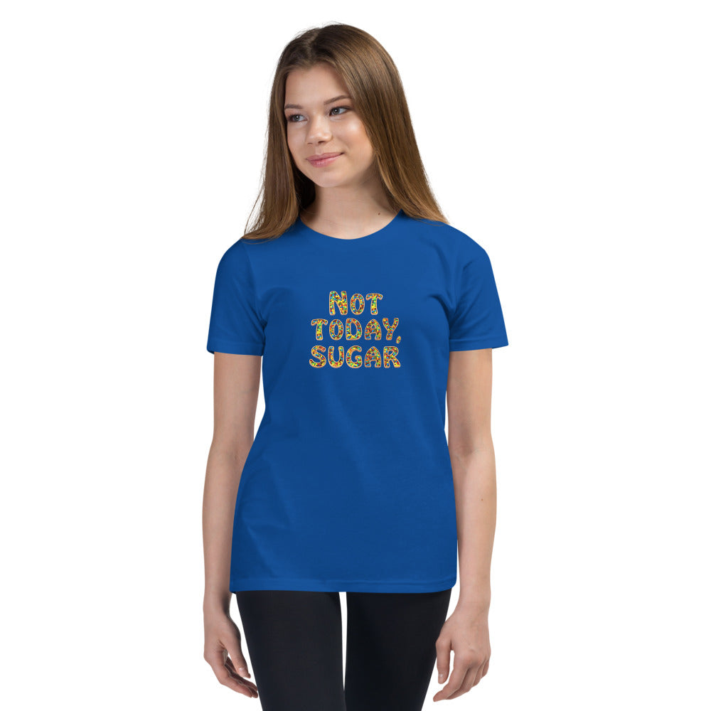 Not Today, Sugar - Youth Short Sleeve T-Shirt - Unminced Words