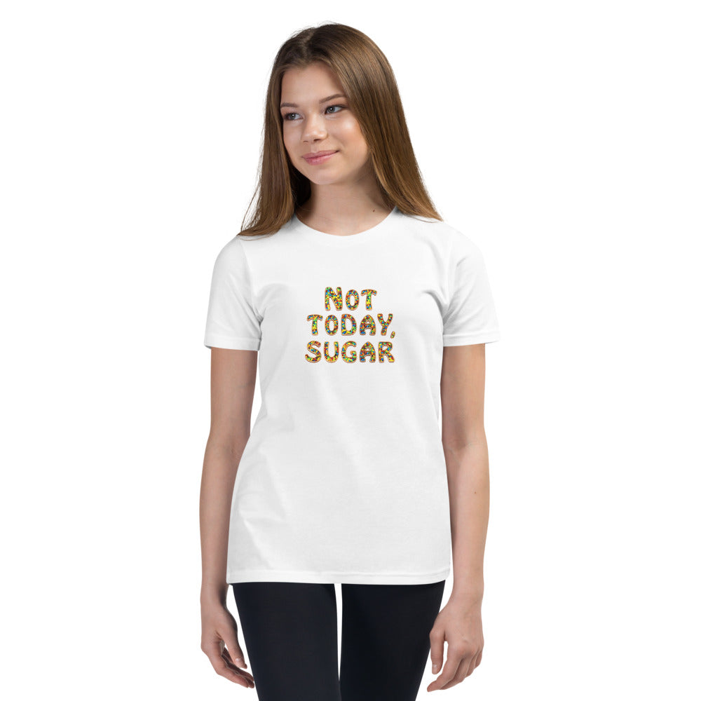 Not Today, Sugar - Youth Short Sleeve T-Shirt - Unminced Words